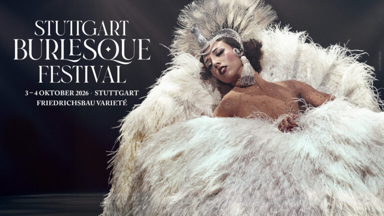 Stuttgart Burlesque Festival | Friedrichsbau Varieté