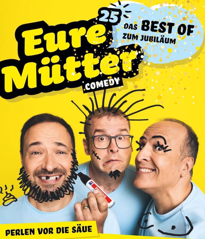 Perlen vor die Säue – Das Best of zum Jubiläum! | Eure Mütter | Theaterhaus