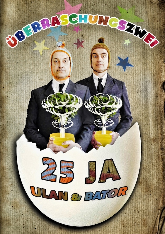 ÜBERRASCHUNGSZWEI – 25 JA | Ulan & Bator | Renitenztheater