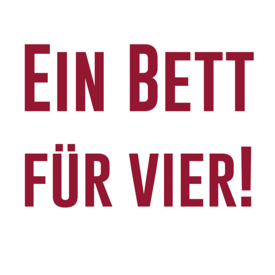 Ein Bett für vier!
