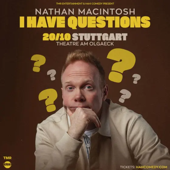 NATHAN MACINTOSH “I HAVE QUESTIONS” EUROPEAN TOUR